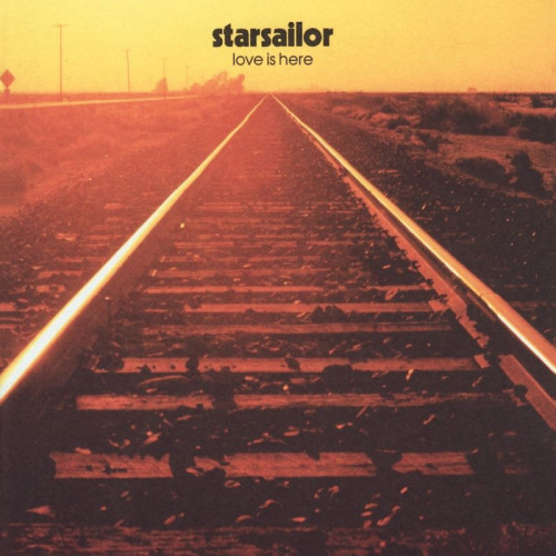 STARSAILOR - LOVE IS HERESTARSAILOR LOVE IS HERE.jpg